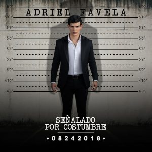 Adriel Favela – Señalado Por Costumbre (2018)